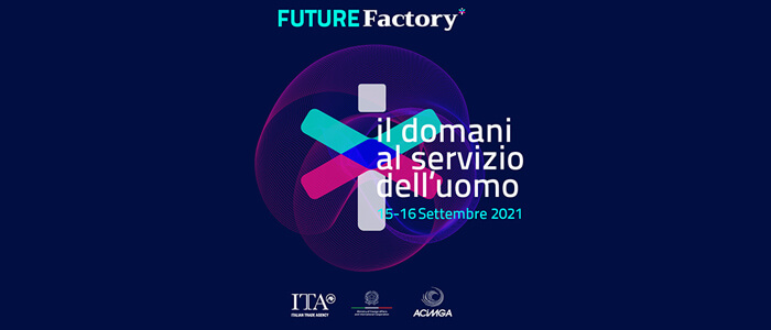 Future Factory si conferma live: l’evento si terrà il 15 e 16 settembre 2021