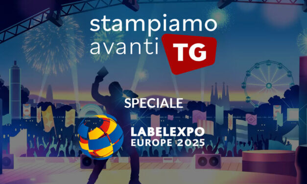 StampiamoavantiTG – Speciale Labelexpo Europe 2025