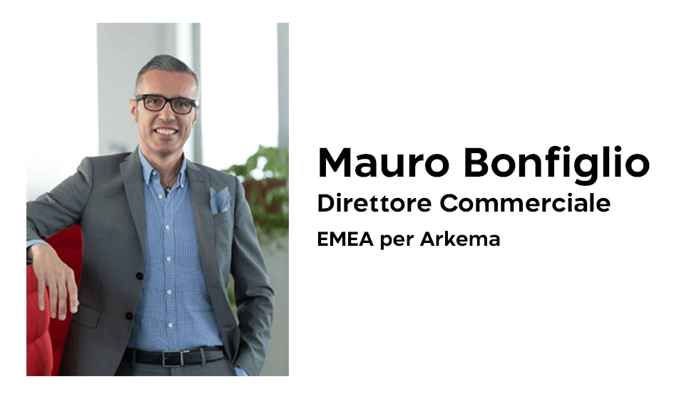 Mauro Bonfiglio, Direttore Commerciale EMEA per Arkema